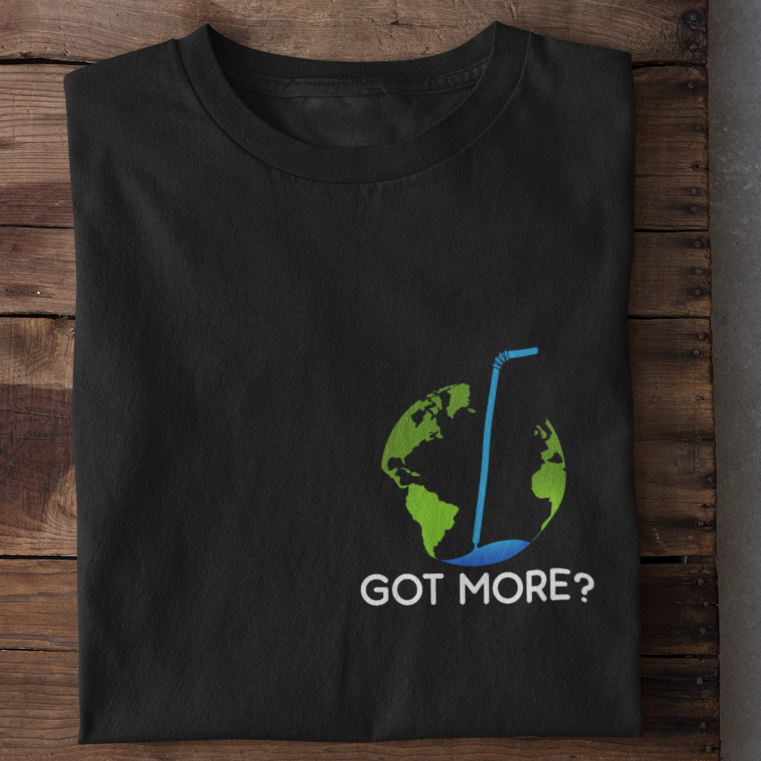 Got More? - Shirt