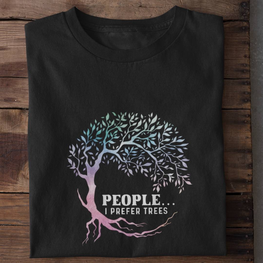 People I prefer Trees Shirt Women