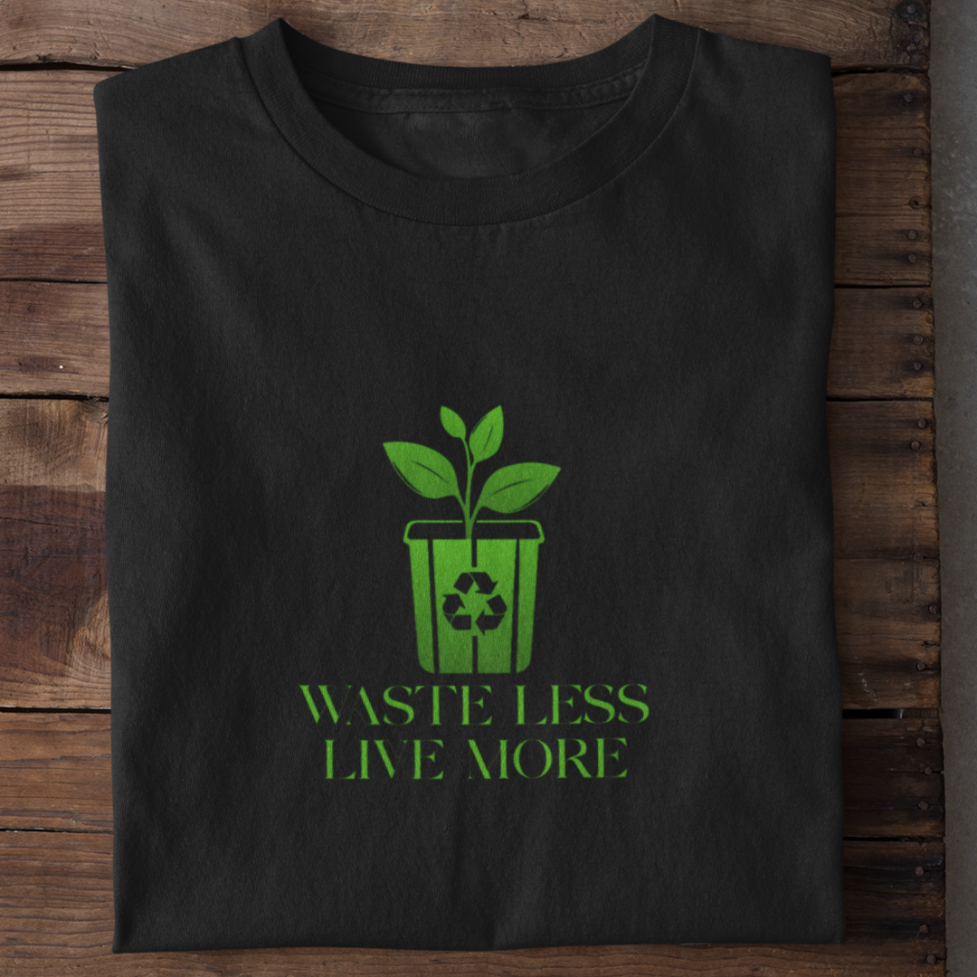 Waste less Live more shirt women