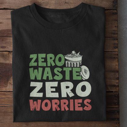 Zero Waste Zero Worries Shirt