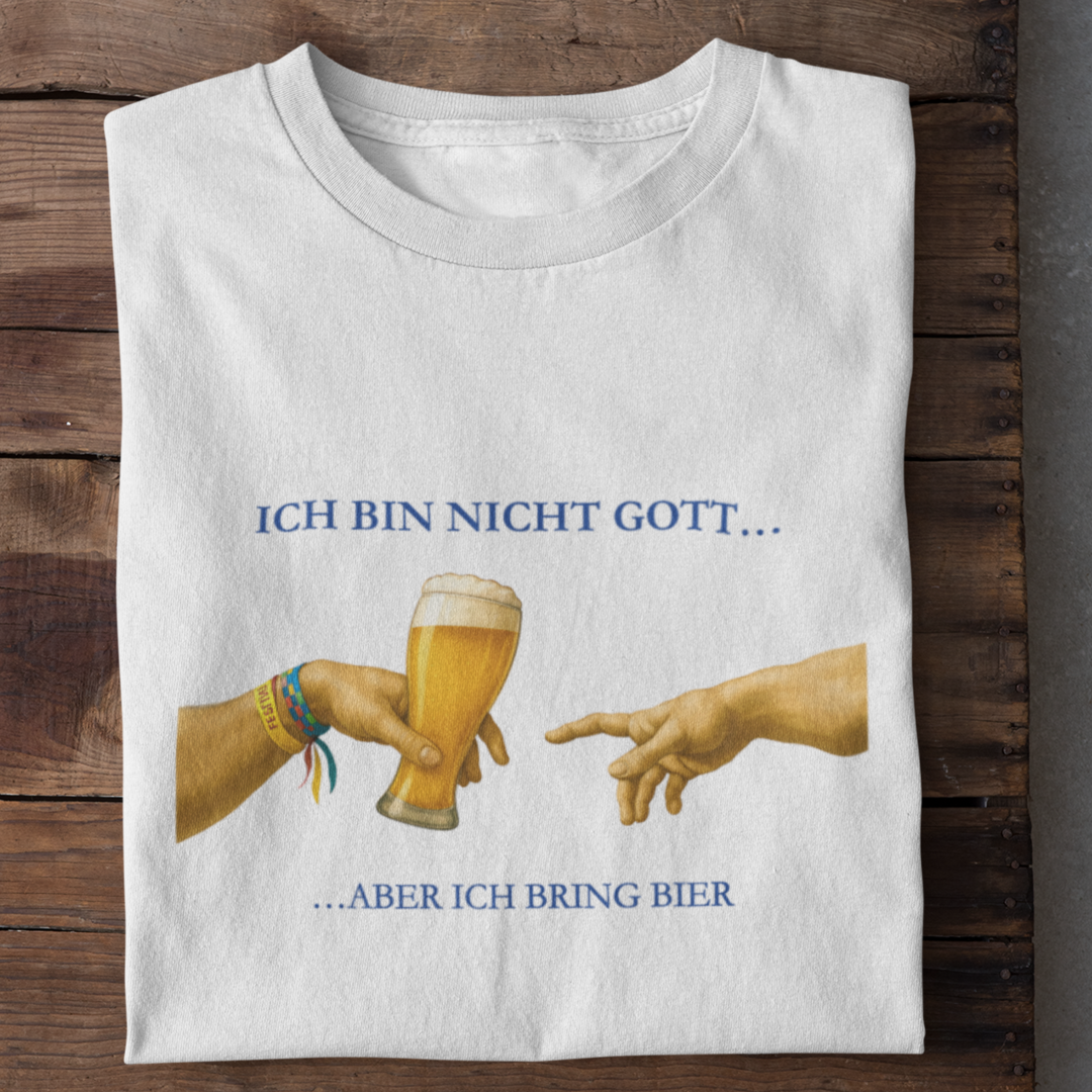 I am not God - but the beer bringer