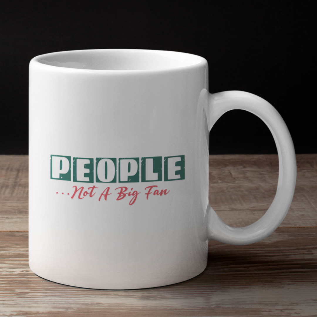 People not a big Fan Tasse