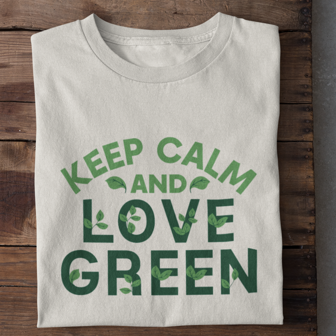 Keep Calm and Love Green Shirt Women