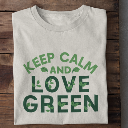 Keep Calm and Love Green Shirt Women