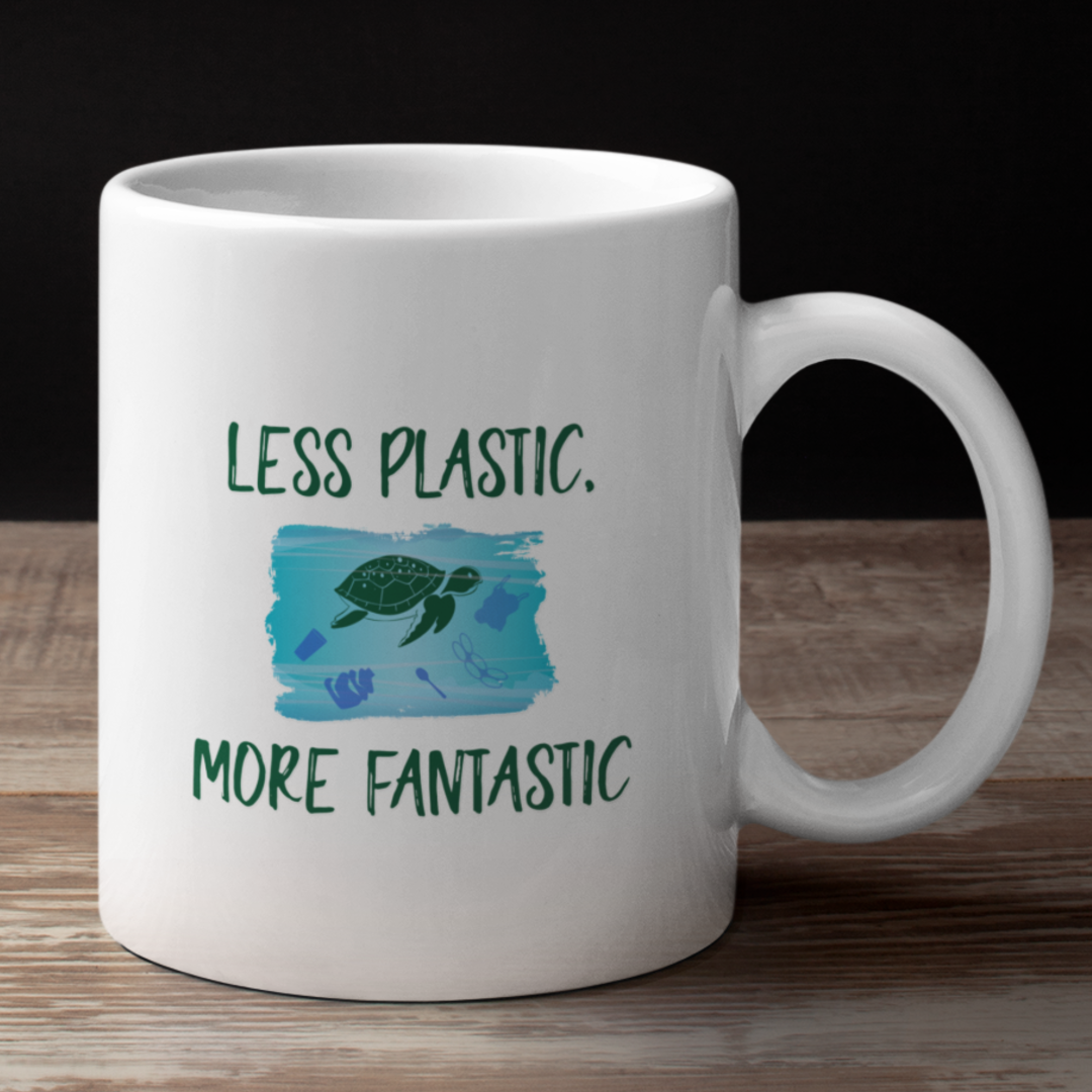 Less Plastic more Fantastic Tasse