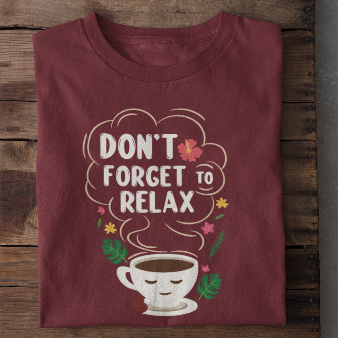 Don't forget to relax shirt women